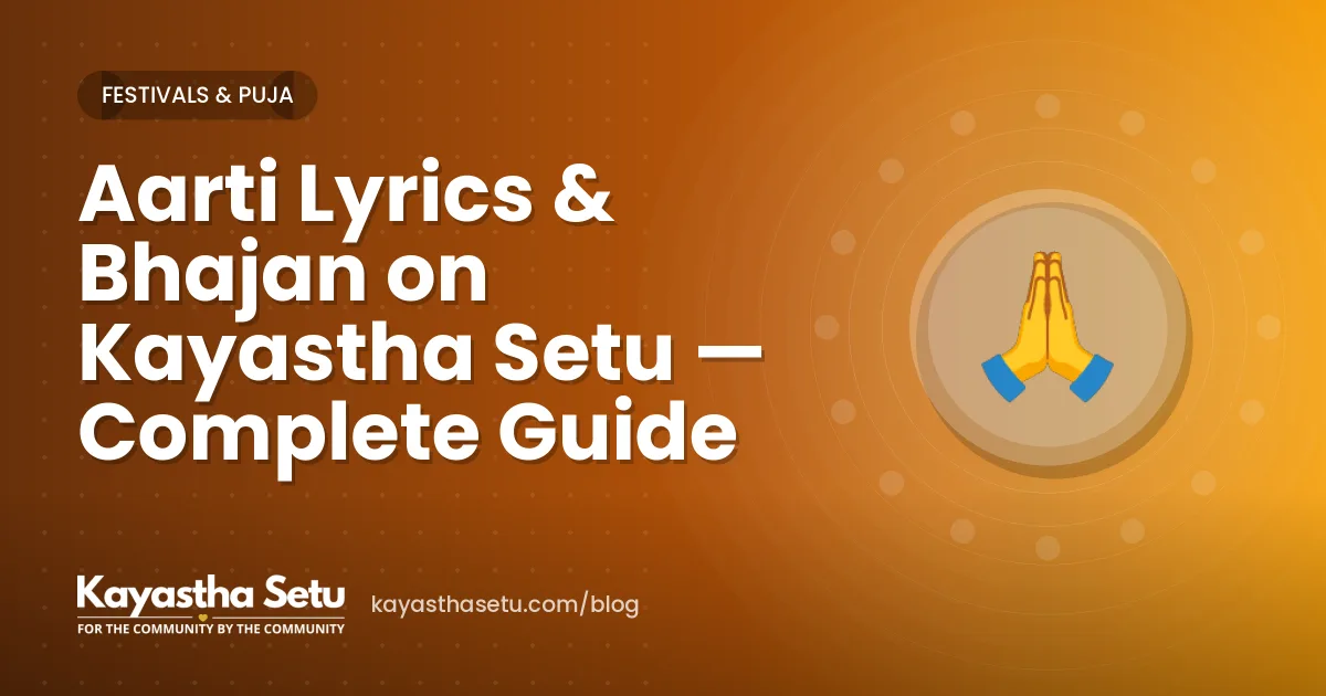 Aarti Lyrics & Bhajan on Kayastha Setu — Complete Guide