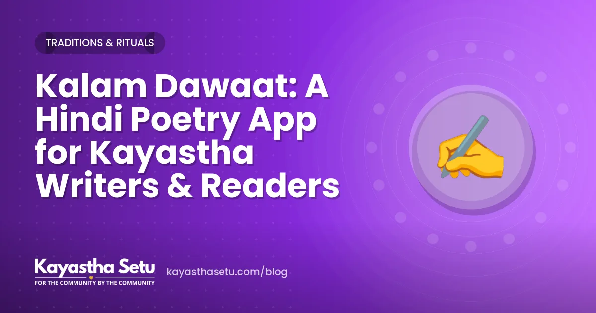 Kalam Dawaat: A Hindi Poetry App for Kayastha Writers & Readers