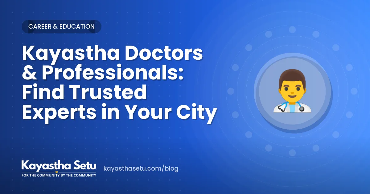 Kayastha Doctors & Professionals: Find Trusted Experts in Your City