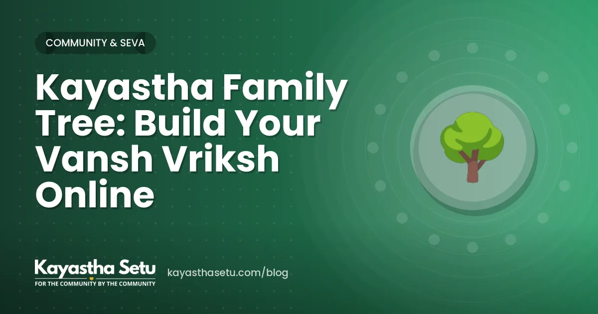 Kayastha Family Tree: Build Your Vansh Vriksh Online