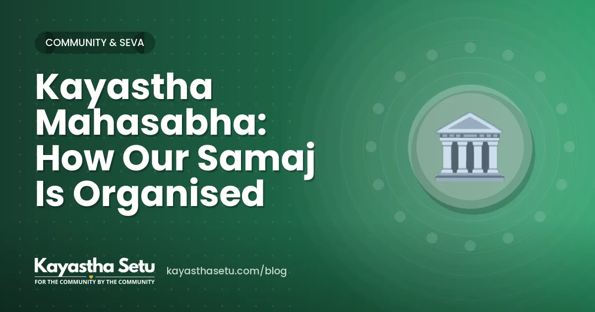 Kayastha Mahasabha: How Our Samaj Is Organised