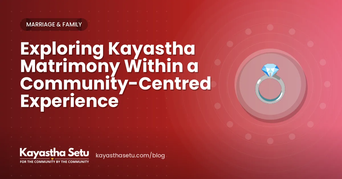 Exploring Kayastha Matrimony Within a Community-Centred Experience