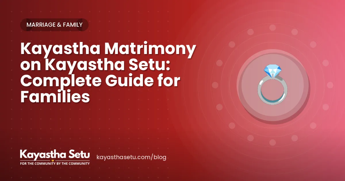 Kayastha Matrimony on Kayastha Setu: Complete Guide for Families