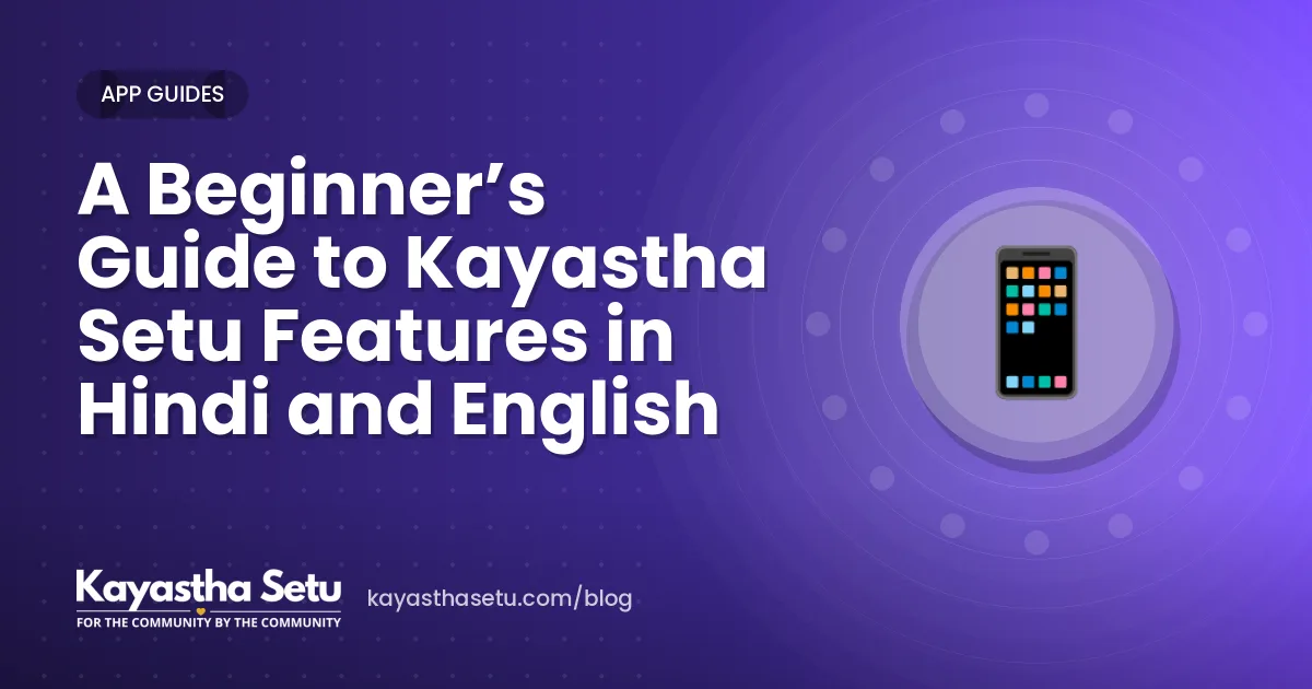 A Beginner’s Guide to Kayastha Setu Features in Hindi and English