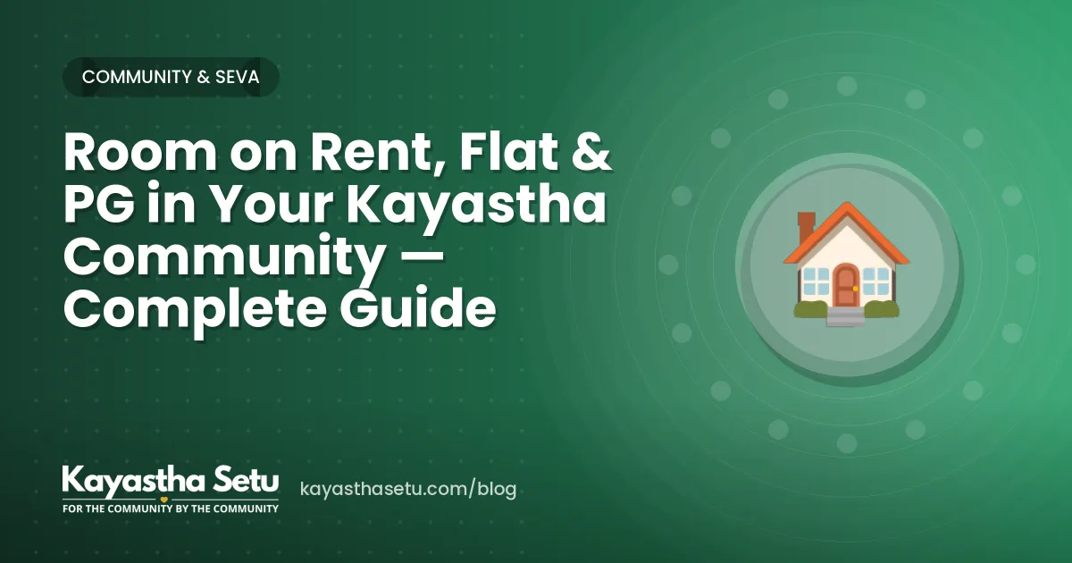 Room on Rent, Flat & PG in Your Kayastha Community — Complete Guide